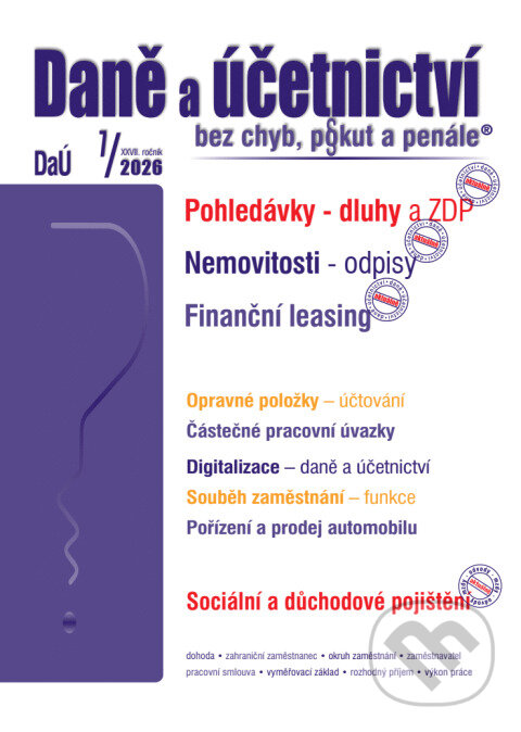 Levně DaÚ č. 7 / 2026 - Pohledávky – dluhy a ZDP (Nemovitosti – odpisy, Finanční leasing) - kniha z kategorie Účtovníctvo a dane