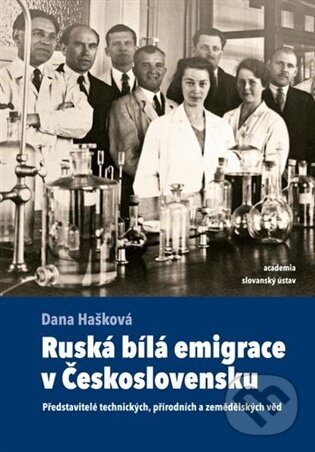 Levně Ruská bílá emigrace v Československu - Dana Hašková