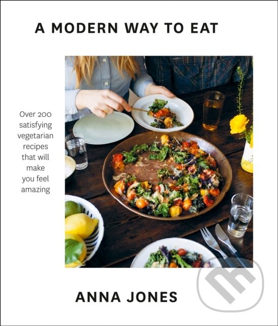 Levně A Modern Way to Eat - Anna Jones - kniha z kategorie Kuchárky