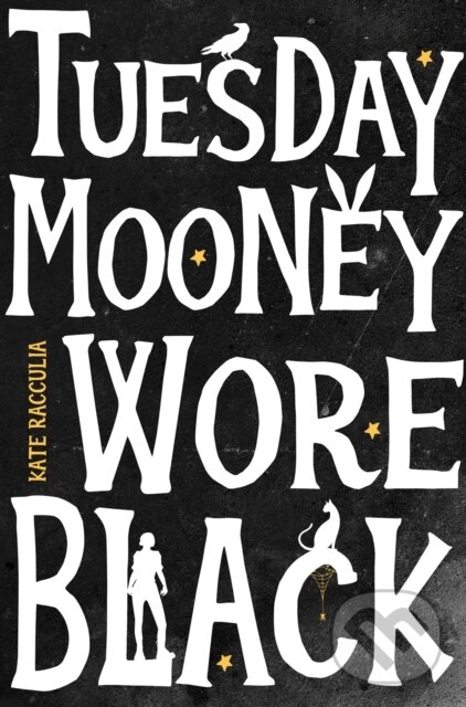Levně Tuesday Mooney Wore Black - Kate Racculia - kniha z kategorie Detektívky, trilery a horory
