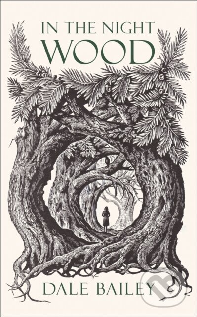 Levně In the Night Wood - Dale Bailey - kniha z kategorie Thrillery