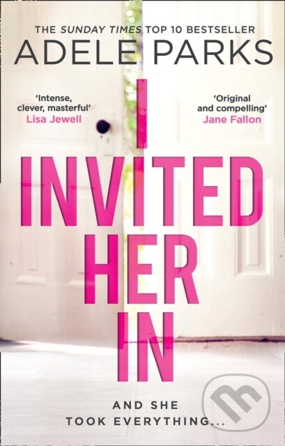 Levně I Invited Her In - Adele Parks - kniha z kategorie Thrillery