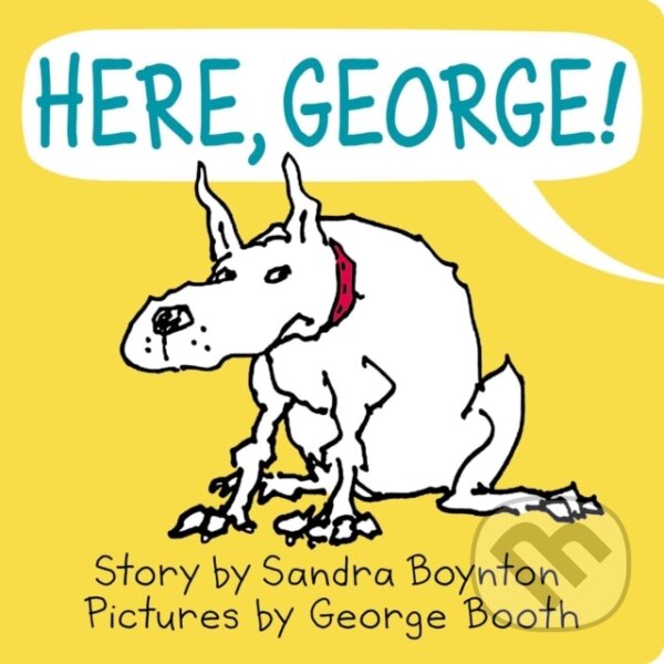 Levně Here, George! - Sandra Boynton - kniha z kategorie Pre deti a mládež