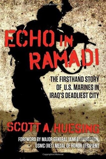 Kniha: Echo in Ramadi (Scott A Huesing). , 2018
