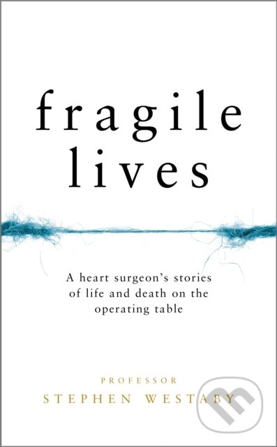 Levně Fragile Lives - Stephen Westaby - kniha z kategorie Chirurgia