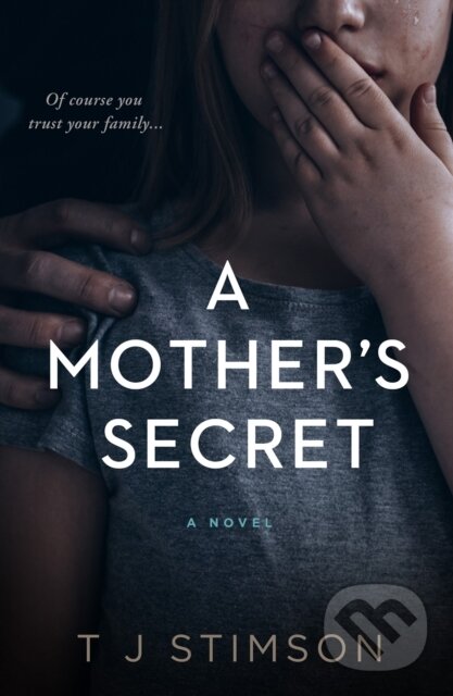 Levně A Mother's Secret - T J Stimson - kniha z kategorie Thrillery