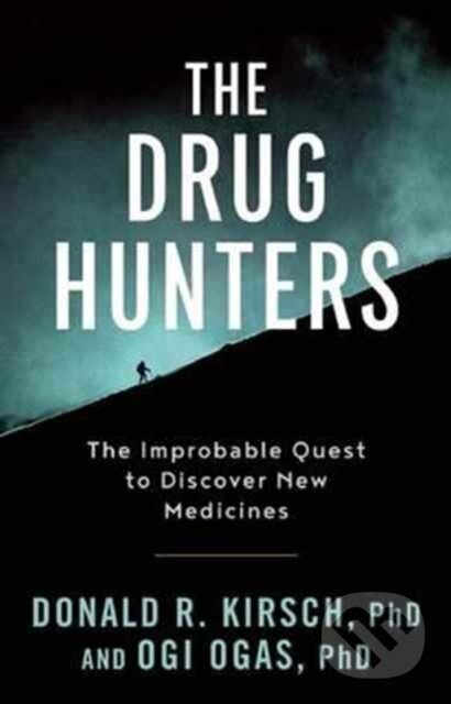 Kniha: The Drug Hunters (Donald R. Kirsch a Ogi Ogas). , 2017