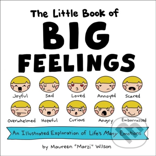 Levně The Little Book of Big Feelings (An Illustrated Exploration of Life's Many Emotions) - kniha z kategorie Komiksy