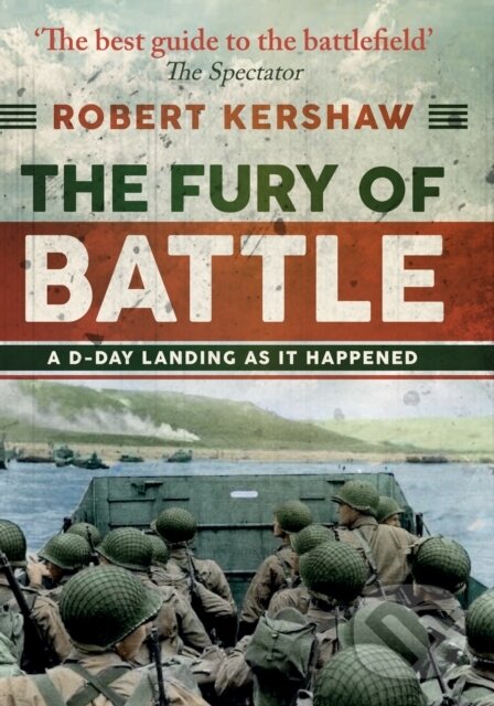 Levně The Fury of Battle (A D-Day Landing As It Happened) - kniha z kategorie História