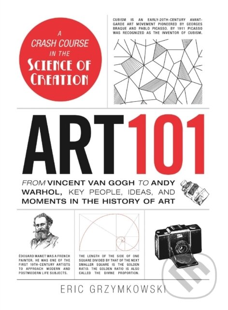Levně Art 101 (From Vincent van Gogh to Andy Warhol, Key People, Ideas, and Moments in the History of Art) - kniha z kategorie Umenie, dizajn a architektúra