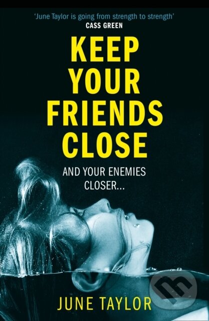 Levně Keep Your Friends Close - June Taylor - kniha z kategorie Thrillery