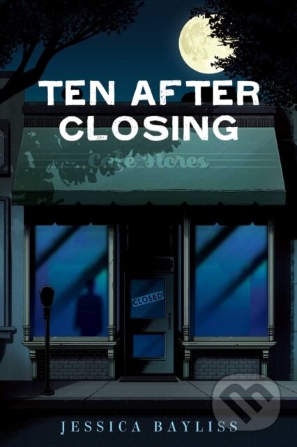 Levně Ten After Closing - Jessica Bayliss - kniha z kategorie Pre deti a mládež