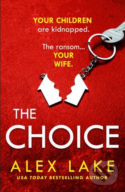 Levně The Choice - Alex Lake - kniha z kategorie Thrillery