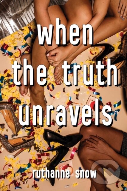 Levně When the Truth Unravels - Ruthanne Snow - kniha z kategorie Naučné knihy