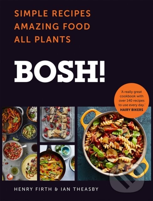 Levně BOSH! (Simple Recipes. Amazing Food. All Plants. The highest-selling vegan cookery book of the year) - kniha z kategorie Kuchárky