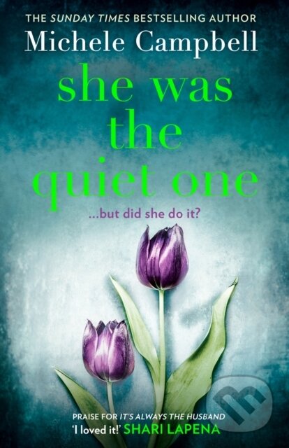 Levně She Was the Quiet One - Michele Campbell - kniha z kategorie Thrillery
