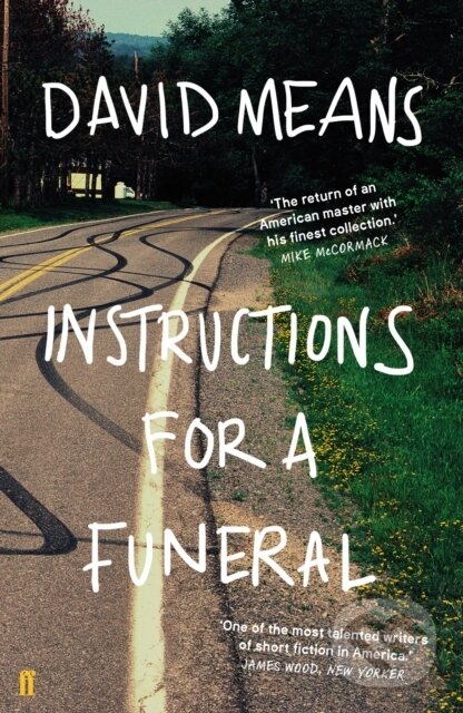 Kniha: Instructions for a Funeral (David Means). Faber and Faber, 2020