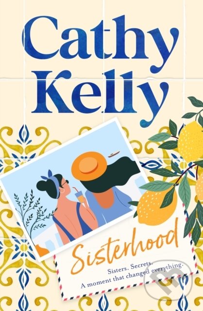 Levně Sisterhood - Cathy Kelly - kniha z kategorie Spoločenská beletria