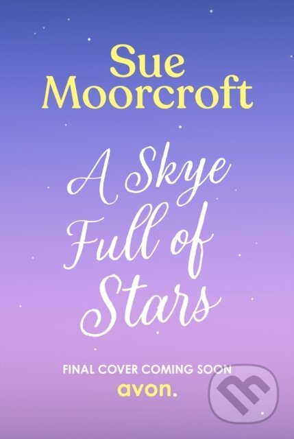 Levně A Skye Full of Stars - Sue Moorcroft - kniha z kategorie Romantika