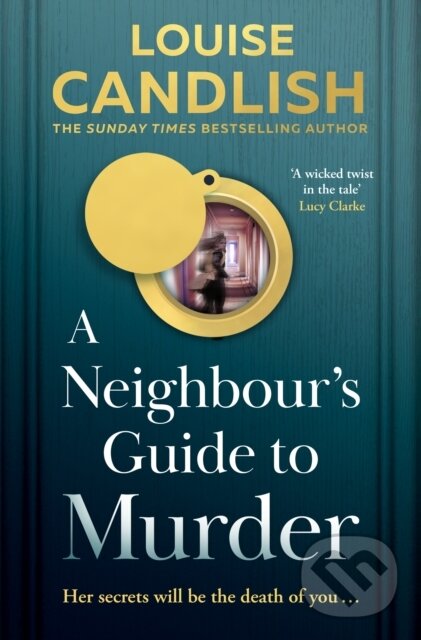 Levně A Neighbour's Guide to Murder - Louise Candlish - kniha z kategorie Beletria