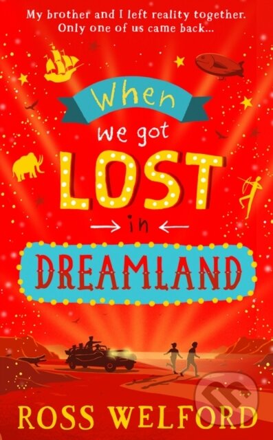 Kniha: When We Got Lost in Dreamland (Ross Welford). , 2024