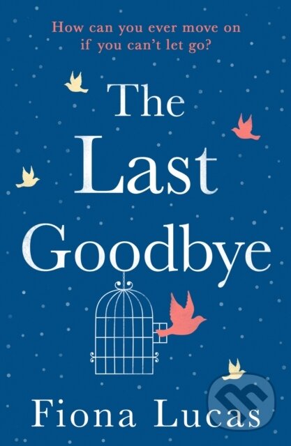 Levně The Last Goodbye - Fiona Lucas - kniha z kategorie Romantika