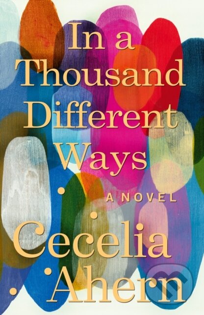 Levně In a Thousand Different Ways - Cecelia Ahern - kniha z kategorie Spoločenská beletria