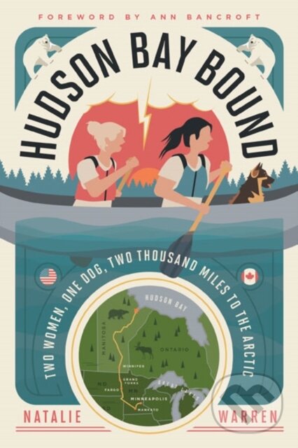 Levně Hudson Bay Bound (Two Women, One Dog, Two Thousand Miles to the Arctic) - kniha z kategorie Životopisy