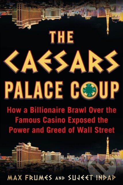 Levně The Caesars Palace Coup (How a Billionaire Brawl Over the Famous Casino Exposed the Power and Greed of Wall Street) - kniha z kategorie Biznis a…