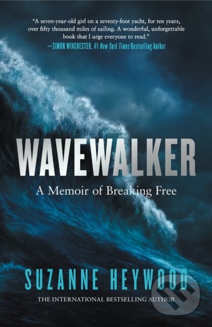 Levně Wavewalker (A Memoir of Breaking Free) - Suzanne Heywood - kniha z kategorie Životopisy, reportáže a myšlienky