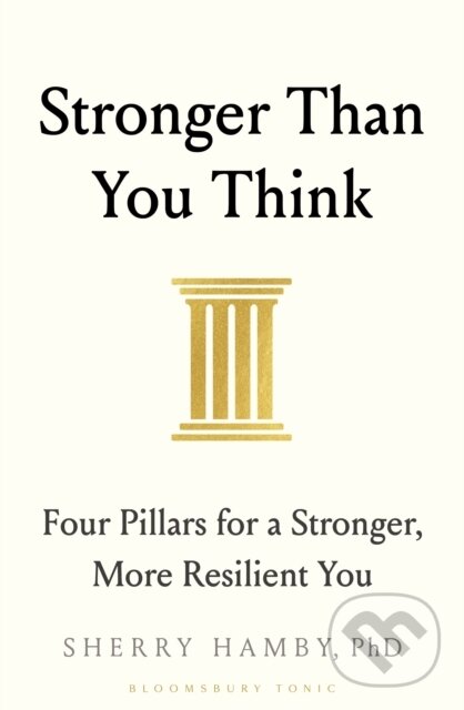 Stronger Than You Think (Four Pillars for a Stronger, More Resilient You)