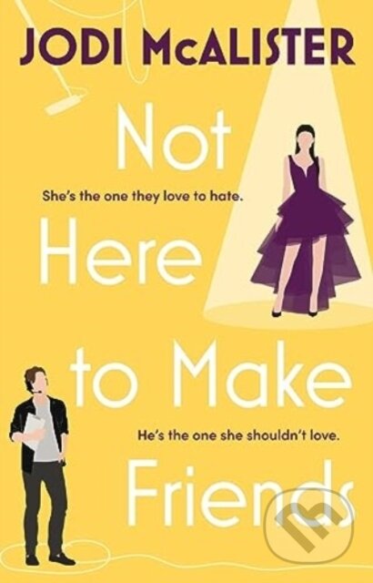 Levně Not Here to Make Friends (A sizzling frenemies-to-lovers rom-com) - kniha z kategorie Romantika