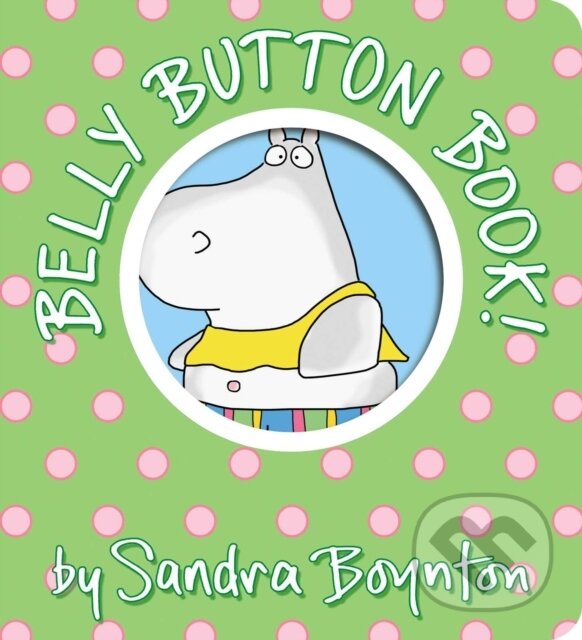 Kniha: Belly Button Book! (Sandra Boynton). , 2023