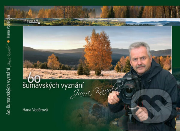 Levně 60 šumavských vyznání Jana Kavale - Hana Voděrová - kniha z kategorie Obrazové publikácie
