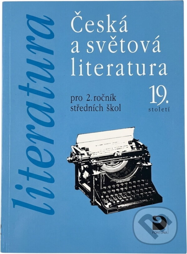Kniha: Literatura - Česká a světová literatura pro 2. ročník SŠ (Vladimír Nezkusil). Fortuna, 2011