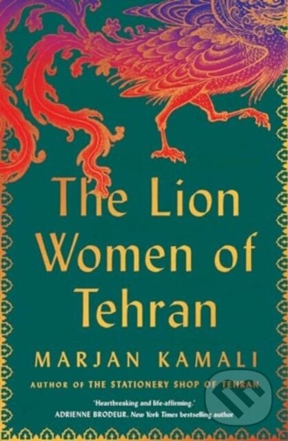 Levně The Lion Women of Tehran (The life-affirming BBC Radio 2 Book Club pick) - kniha z kategorie Spoločenská beletria