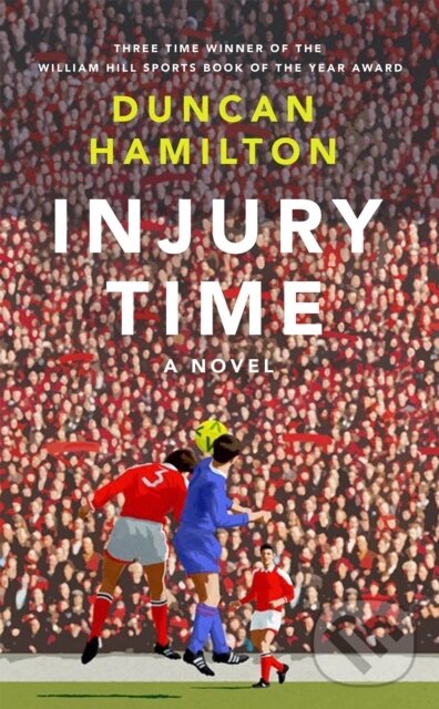 Levně Injury Time (A Novel) - Duncan Hamilton - kniha z kategorie Spoločenská beletria