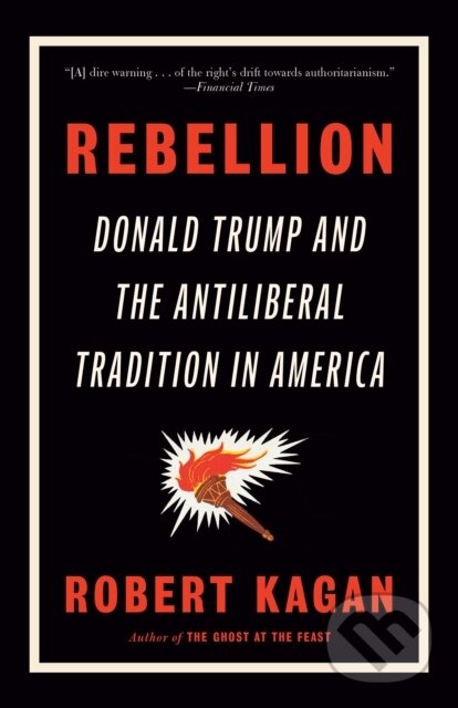 Levně Rebellion (Donald Trump and the Antiliberal Tradition in America) - kniha z kategorie Politológia a politika