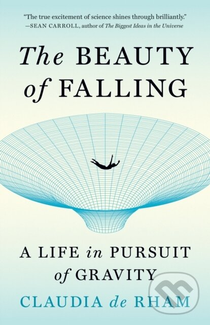 Kniha: The Beauty of Falling (Claudia de Rham). Princeton University Press, 2026