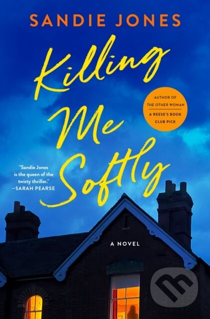 Levně Killing Me Softly (A Novel) - Sandie Jones