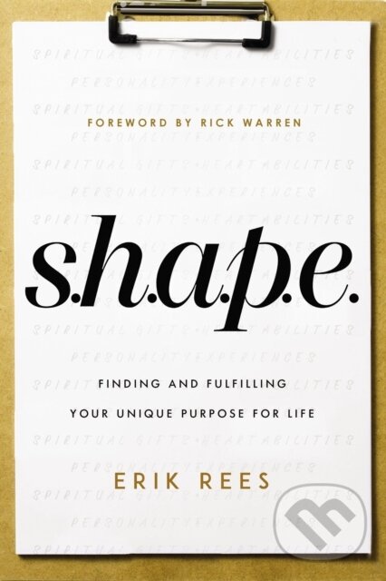 Levně S.H.A.P.E. (Finding and Fulfilling Your Unique Purpose for Life) - kniha z kategorie Kresťanstvo