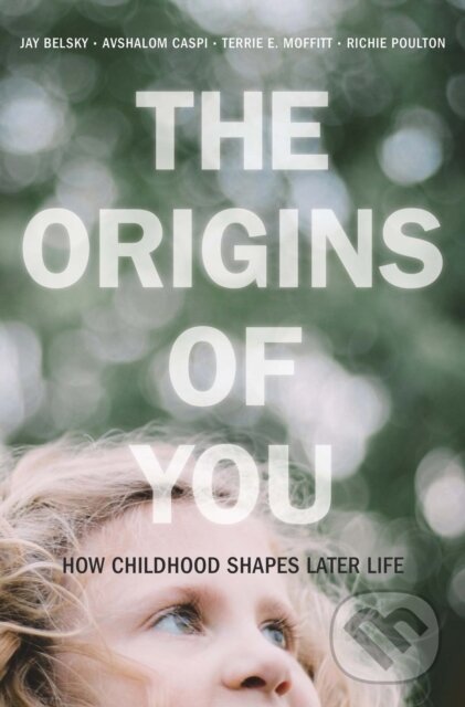 Levně The Origins of You (How Childhood Shapes Later Life) - kniha z kategorie Psychológia