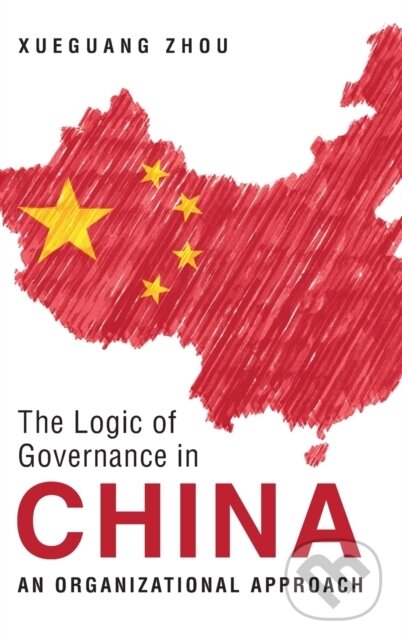 Levně The Logic of Governance in China (An Organizational Approach) - kniha z kategorie Humanitné a spoločenské vedy