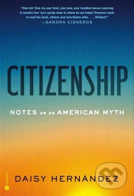 Levně Citizenship (Notes on an American Myth) - Daisy Hernandez - kniha z kategorie Humanitné a spoločenské vedy
