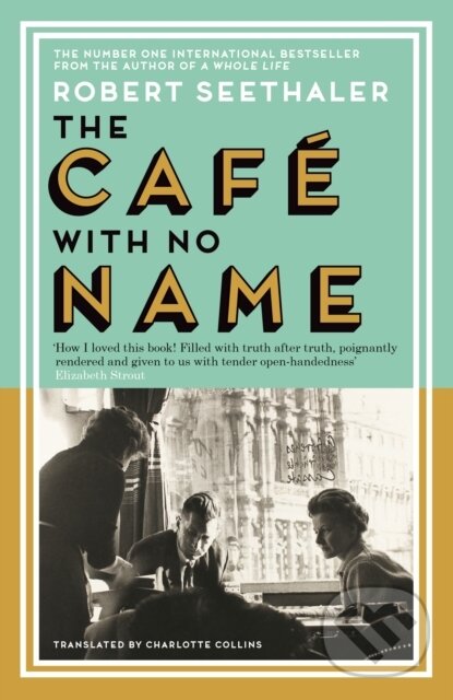 Levně The Cafe with No Name - Robert Seethaler - kniha z kategorie Spoločenská beletria