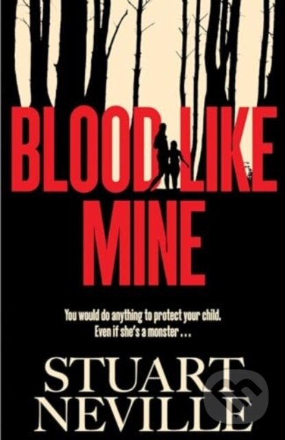 Levně Blood Like Mine (The book everyone is devouring. 'Neville might well be Stephen King's rightful heir' (Will Dean)) - kniha z kategorie Thrillery