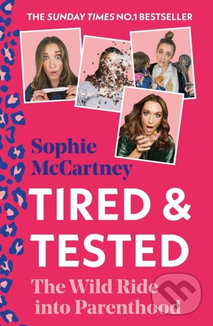 Levně Tired and Tested (The Wild Ride Into Parenthood) - Sophie McCartney - kniha z kategorie Tanec, cvičenie a fitness