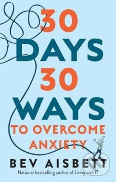 Levně 30 Days 30 Ways to Overcome Anxiety: from the bestselling anxiety expert - kniha z kategorie Zdravie a životný štýl