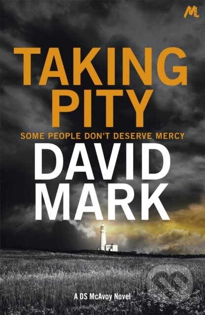 Levně Taking Pity (The 4th DS McAvoy Novel) - David Mark - kniha z kategorie Detektívky, trilery a horory