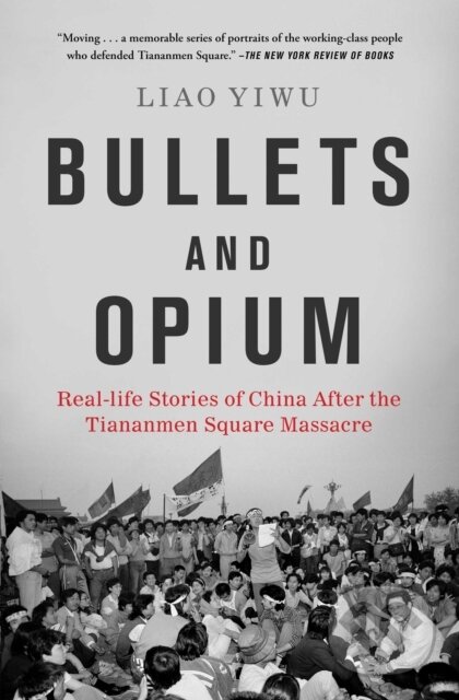 Levně Bullets And Opium Tr (Real-Life Stories of China After the Tiananmen Square Massacre) - kniha z kategorie Životopisy